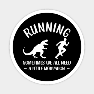 Dinosaur Running Sometimes We All Need A Little Motivation Magnet